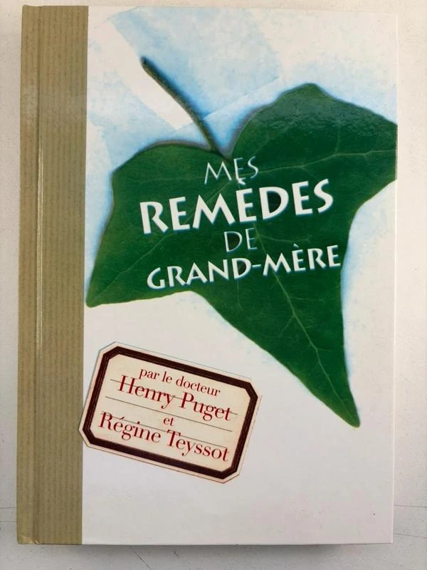 Mes remèdes de grand-mère – Henry Puget & Régine Teyssot